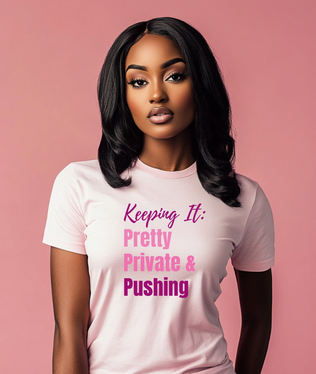 Keep It Pretty, Private & Pushing