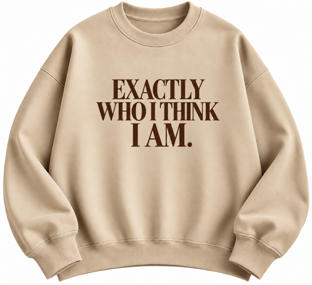 Exactly Who I Think I Am