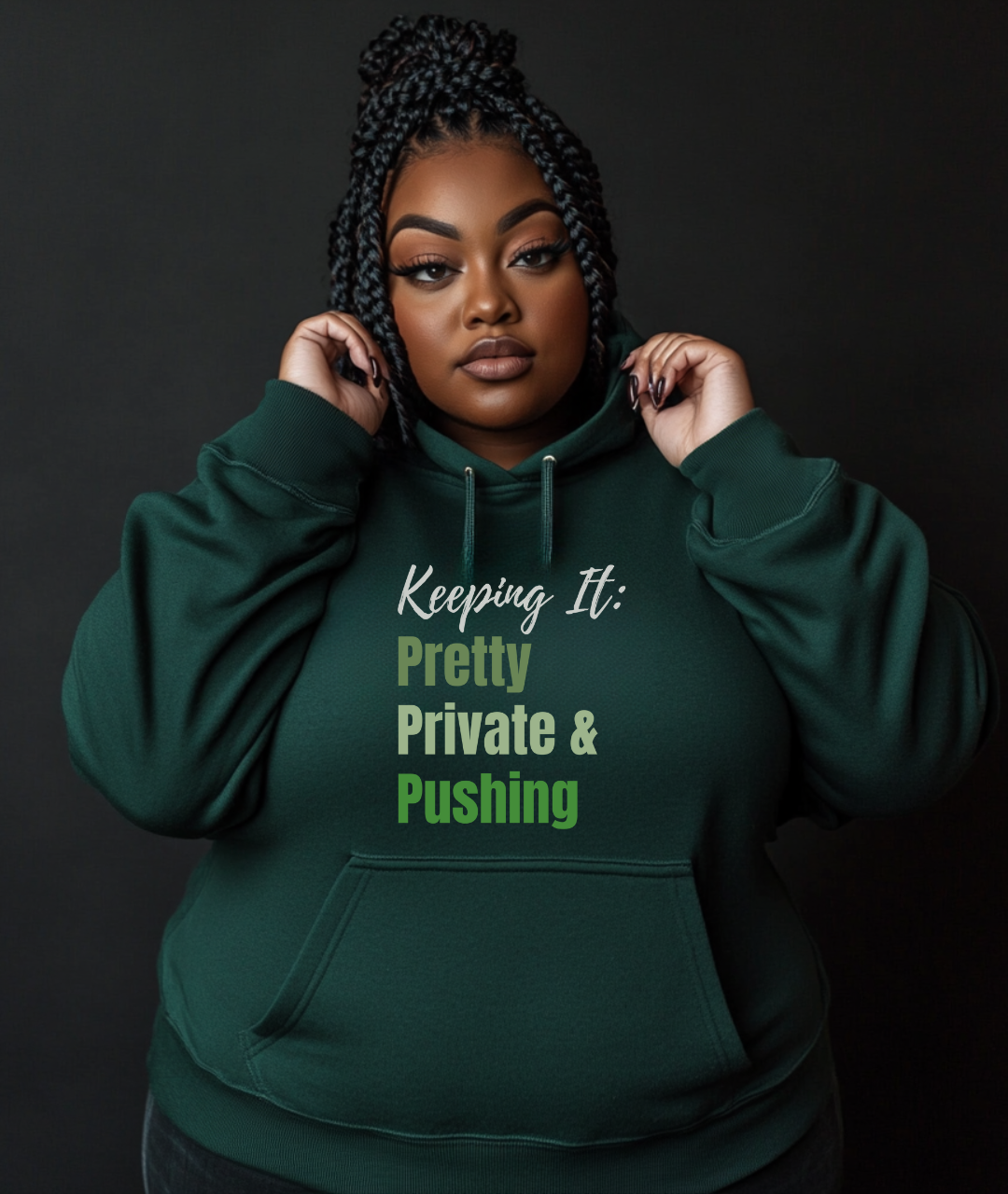 Keep It Pretty, Private & Pushing Hoodies