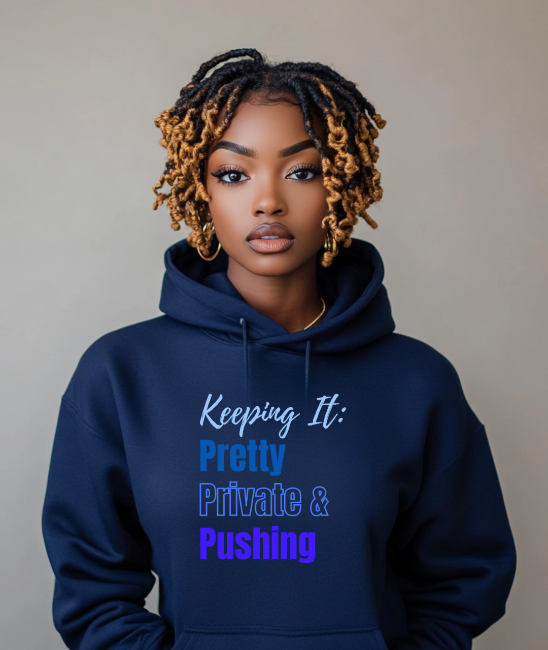 Keep It Pretty, Private & Pushing Hoodies