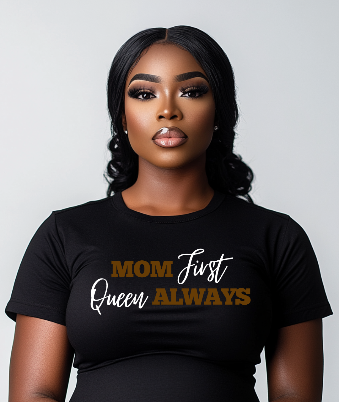 Mom First Queen Always
