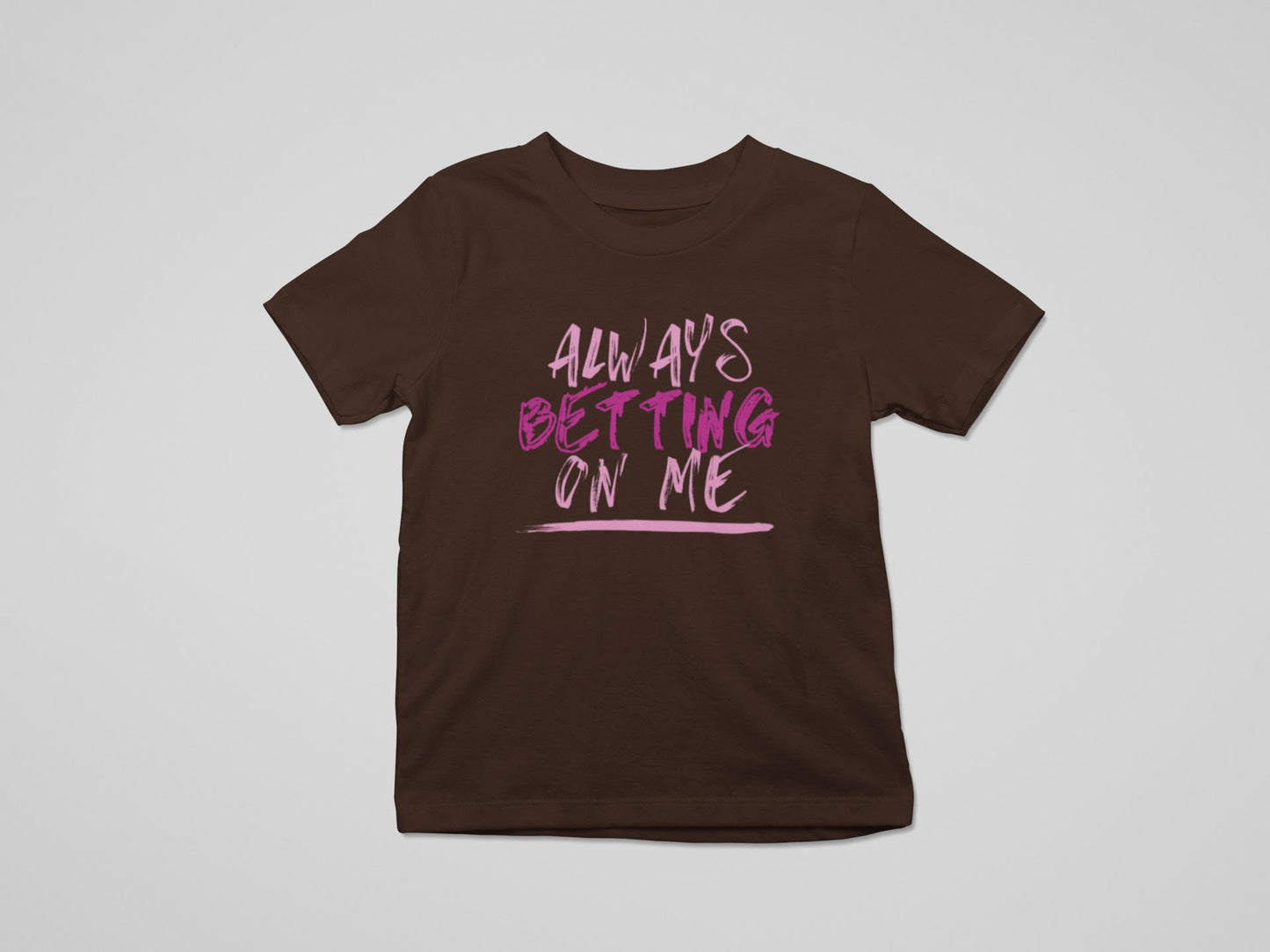 "Always Betting On Me" Unisex Tee