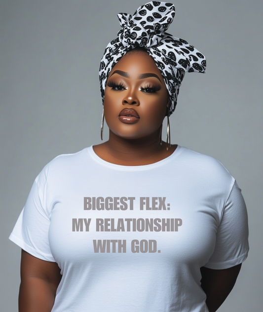 Biggest Flex Is My Relationship With God