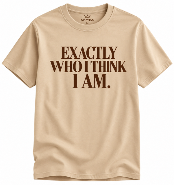 Exactly Who I Think I Am