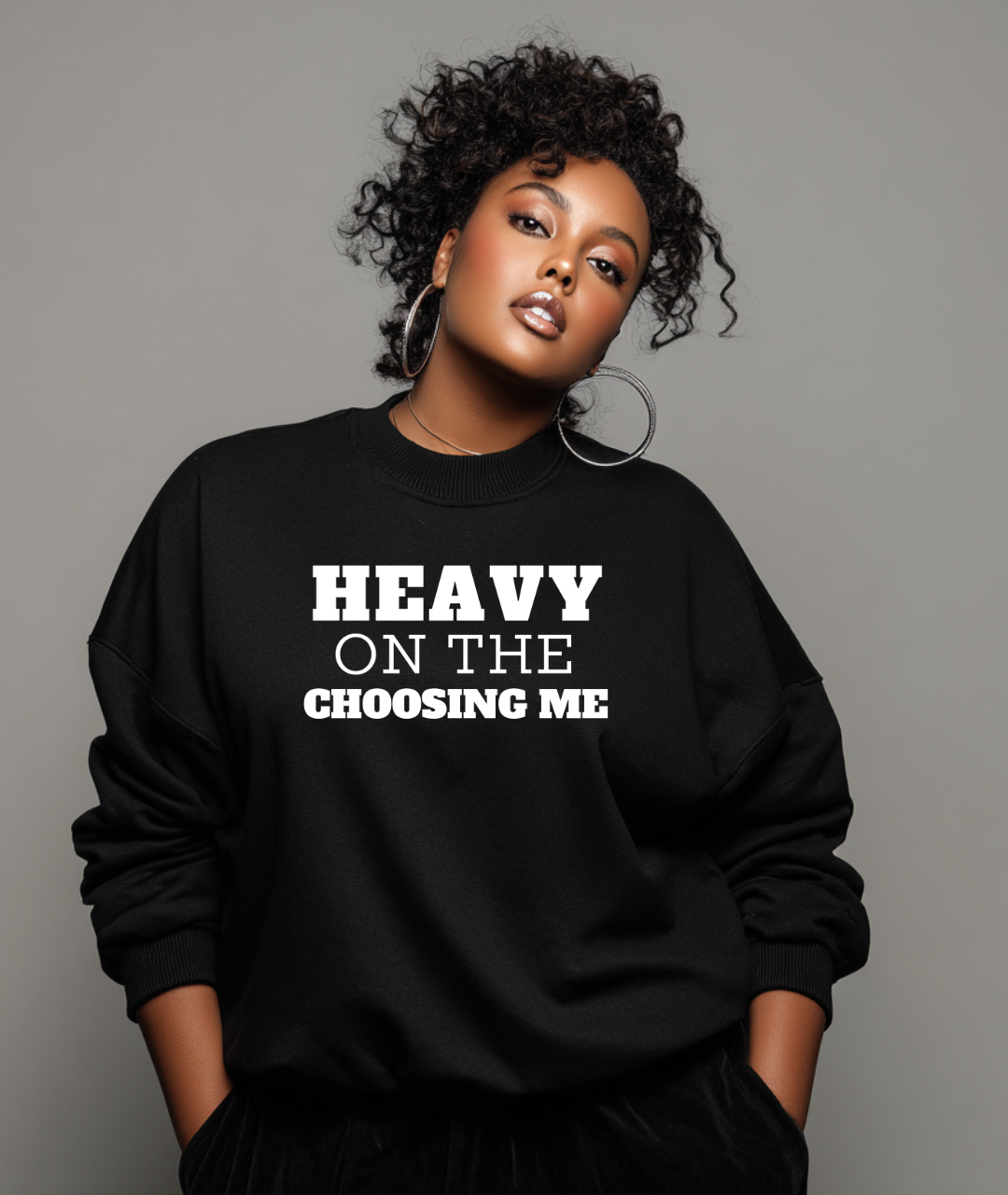 Heavy On The Choosing Me