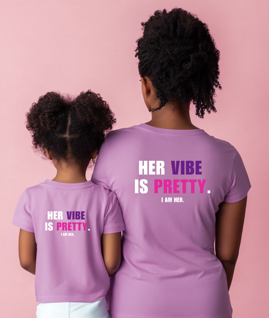 Her Vibe Is Pretty - Mommy & Me