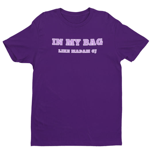 In My Bag Like Madam CJ Tee/Sweatshirt