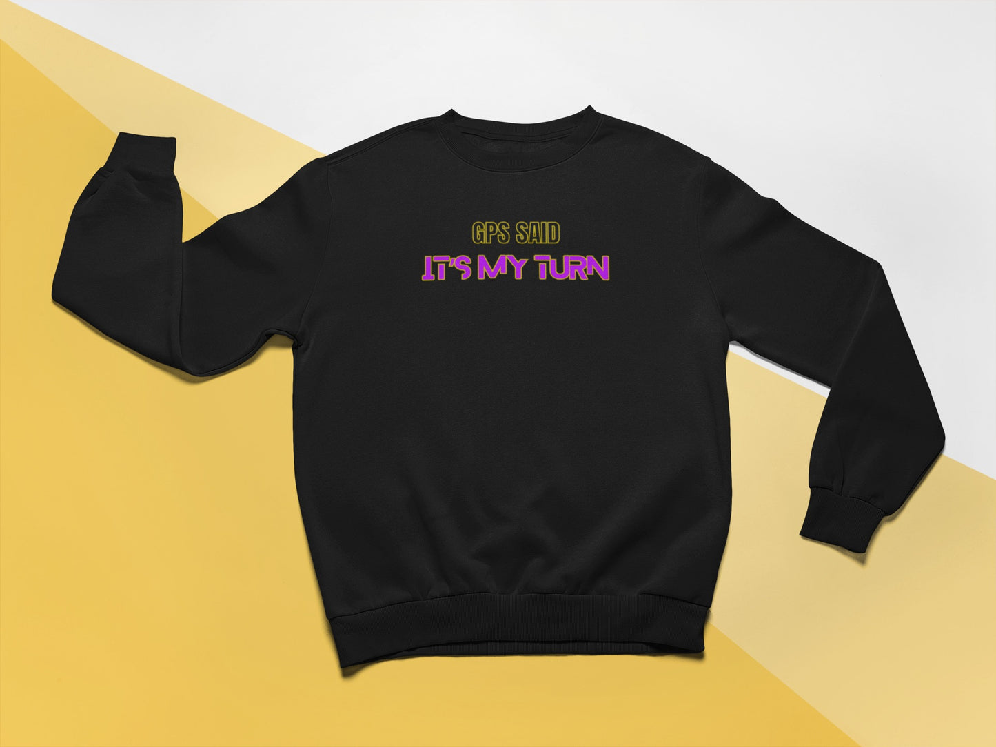 "It's My Turn" Unisex Tee/Sweatshirt