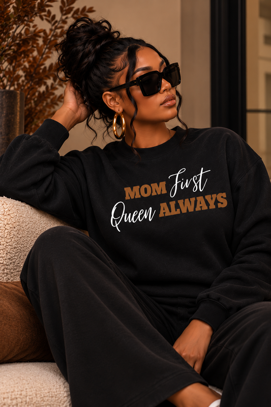 Mom First Queen Always
