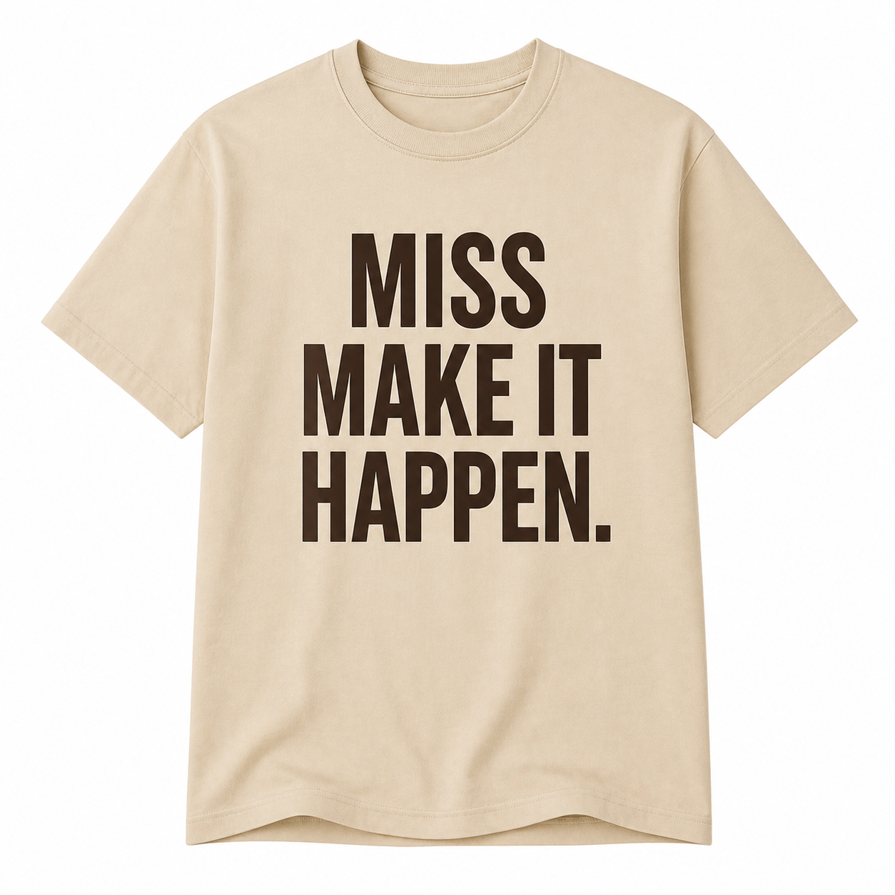 Miss Make It Happen T-shirt
