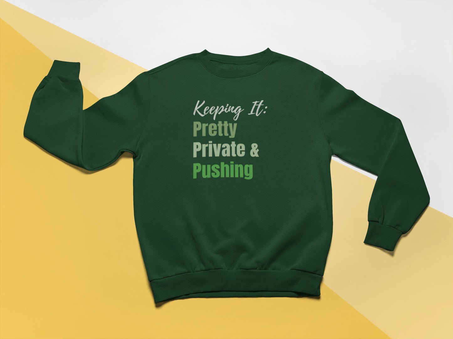 Keep It Pretty, Private & Pushing Tee/Sweatshirt