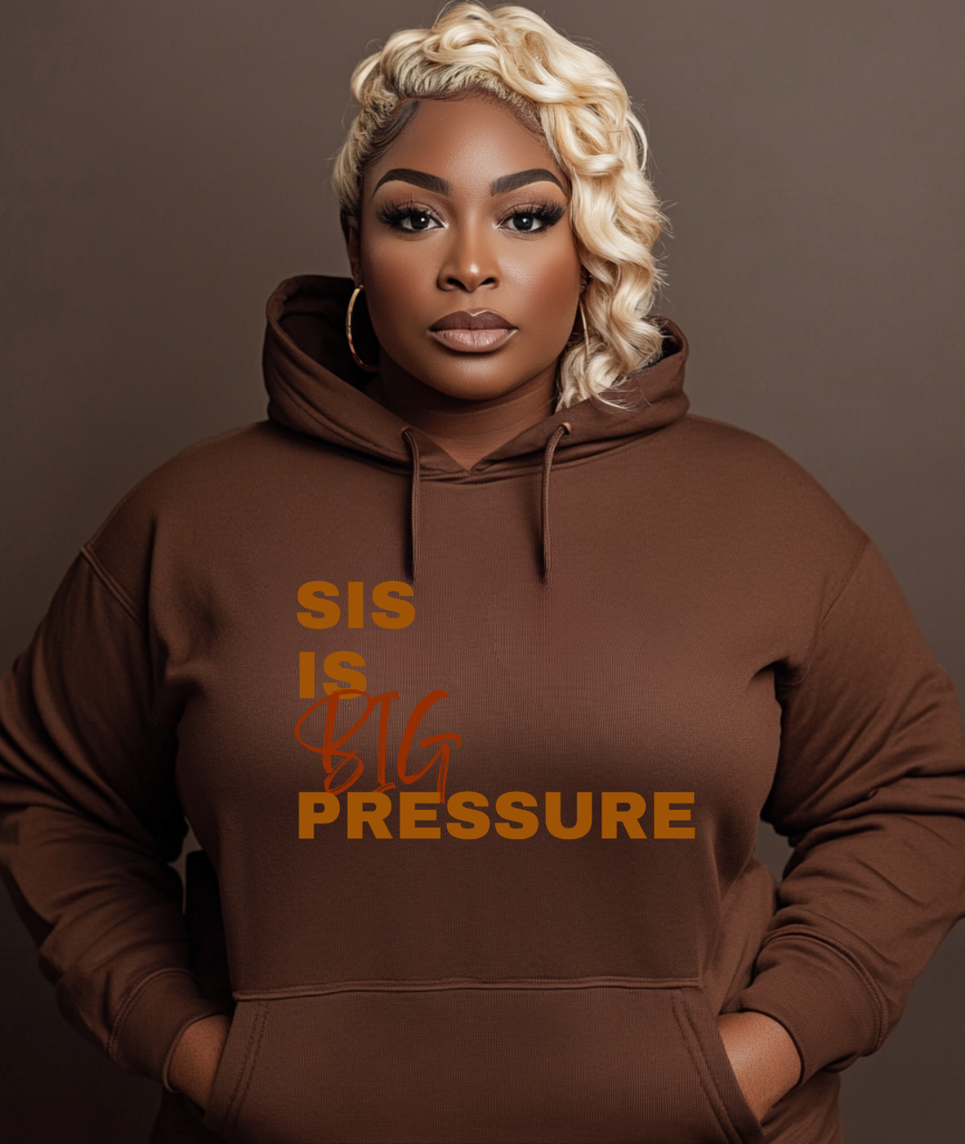 Sis is Big Pressure