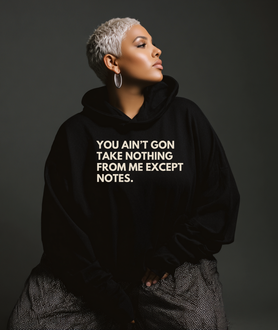 You Ain't Gon Take Nothing From Me