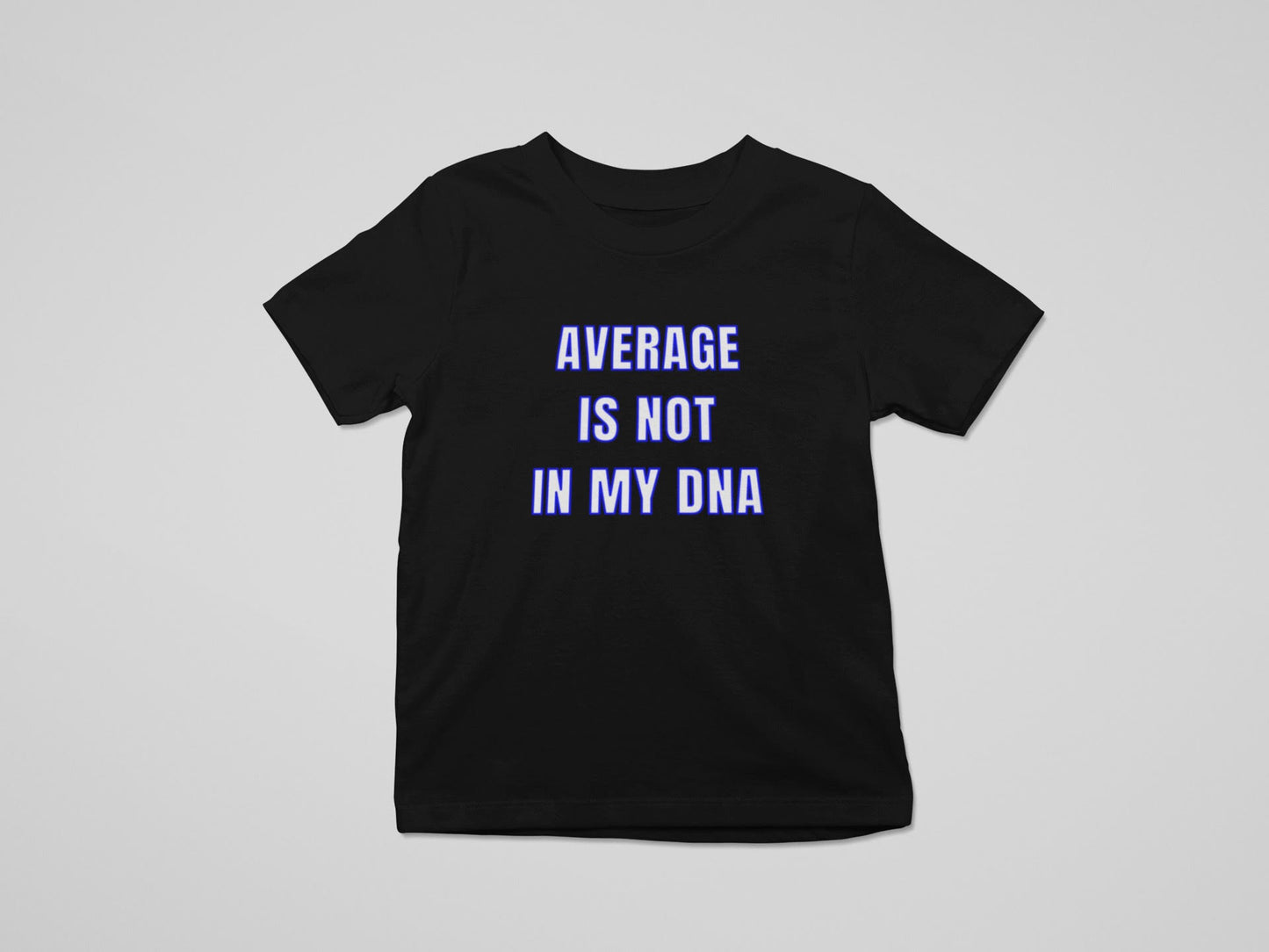 "Average Is Not In My DNA" Unisex Tee