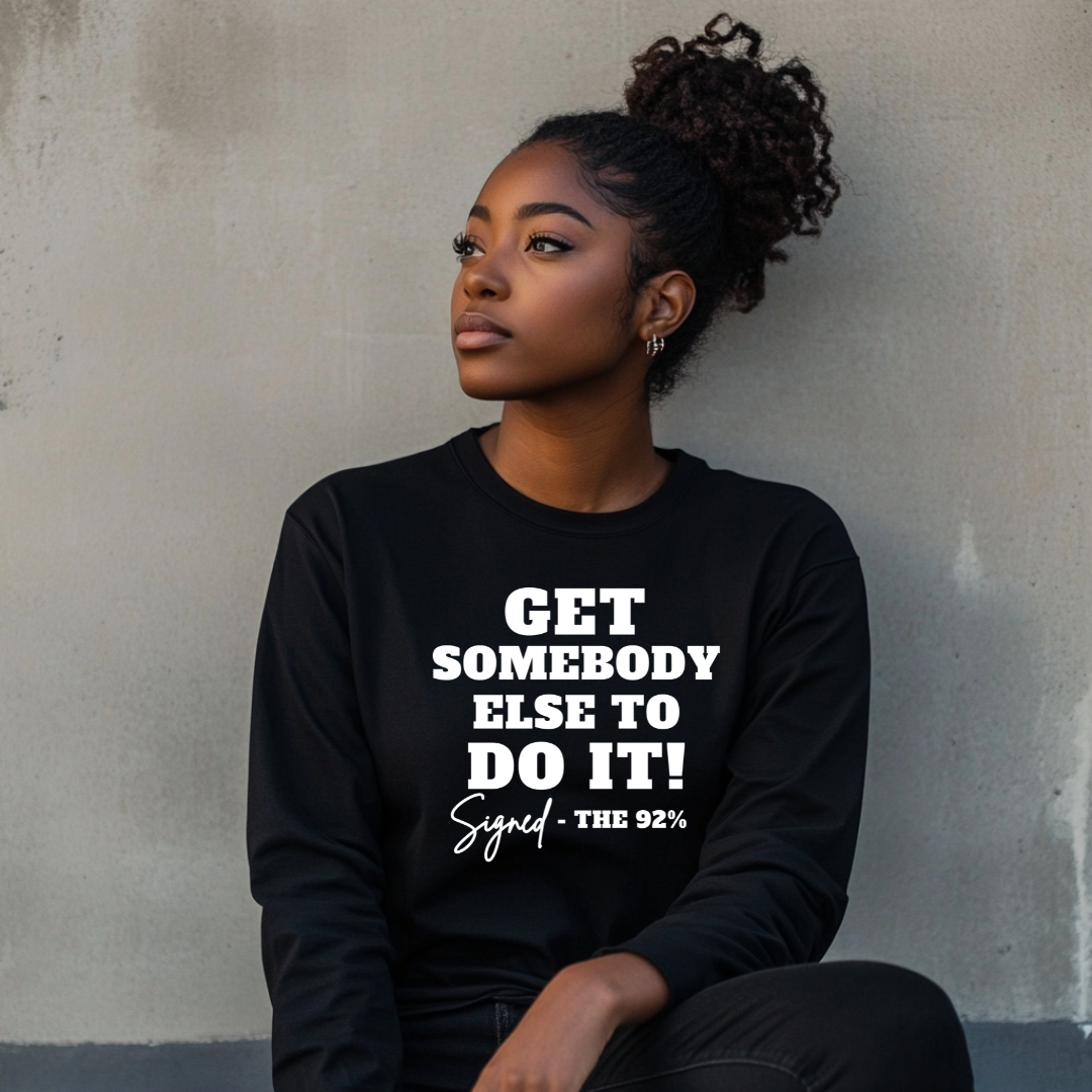 Get Somebody Else To Do It