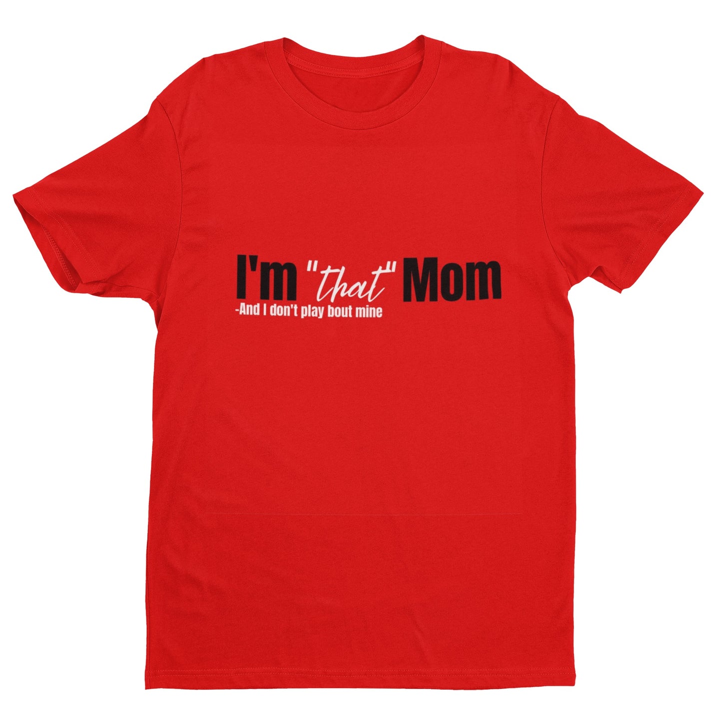 "I'm That Mom" Unisex Tee