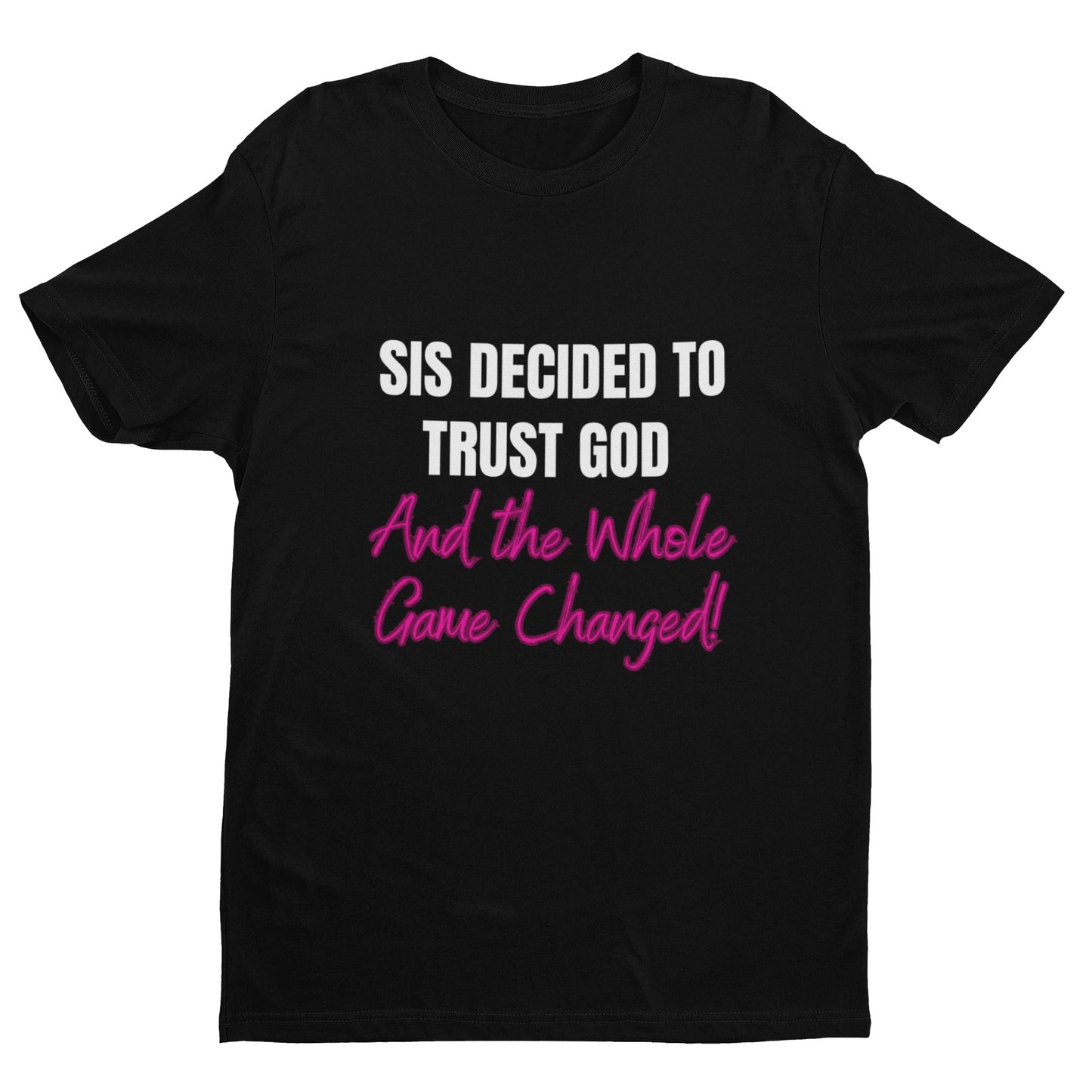 "Sis Decided to Trust God" Unisex Tee